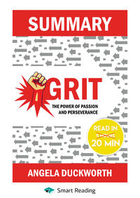 Summary: Grit. The Power of Passion and Perseverance. Angela Lee Duckworth